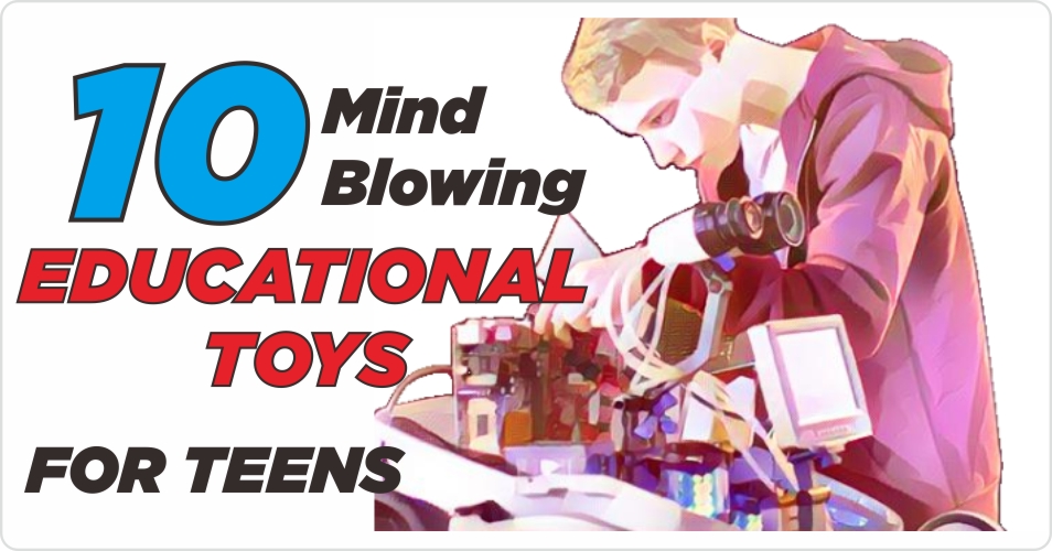 10 Mind-Blowing Educational Toys That Will Revolutionize Teen Learning ...